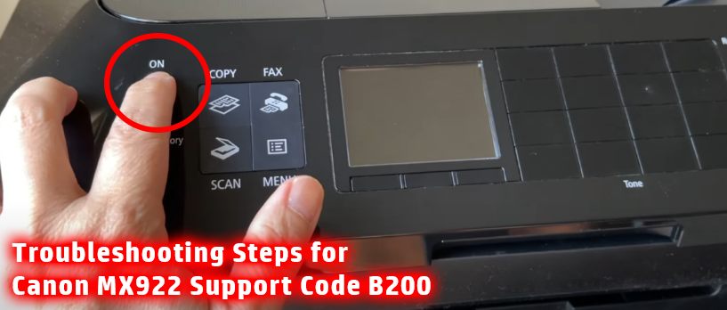 Basic Troubleshooting Steps for Canon MX922 Support Code B200