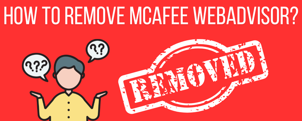 How to Remove McAfee Webadvisor