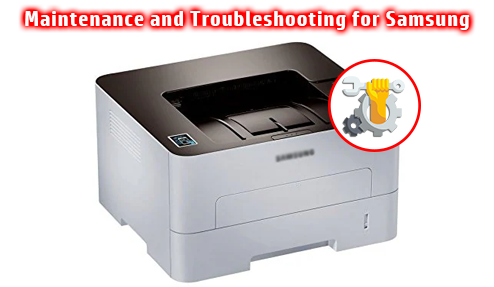 Maintenance and Troubleshooting for Samsung Printer