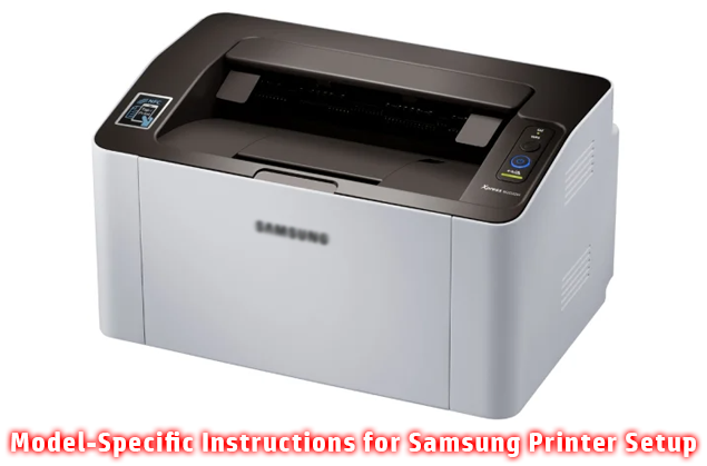 Model-Specific Instructions for Samsung Printer Setup